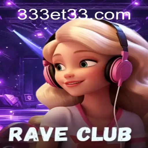 RaveClub: Mergulhe no Mundo Vibrante do Jogo em 333ET.com